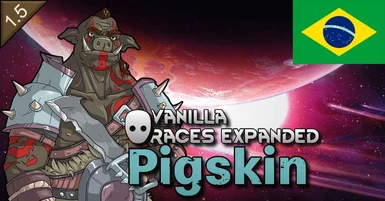 Vanilla Races Expanded - Pigskin PT BR