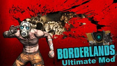 Borderlands Ultimate Mod At Borderlands 2 Nexus Mods And Community