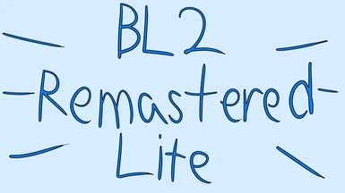 BL2 Remastered Lite