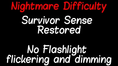 Tweaks to Flashlight and Survivor Sense on Nightmare Difficulty