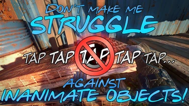 Don't Make Me Struggle (Remove QTEs)