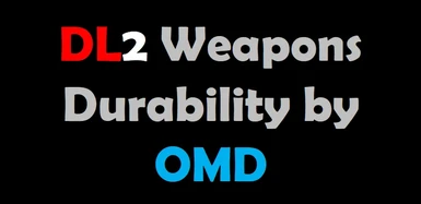 Weapon Durability by OMD x2 x5 x10 x20 x100 Unbreakable