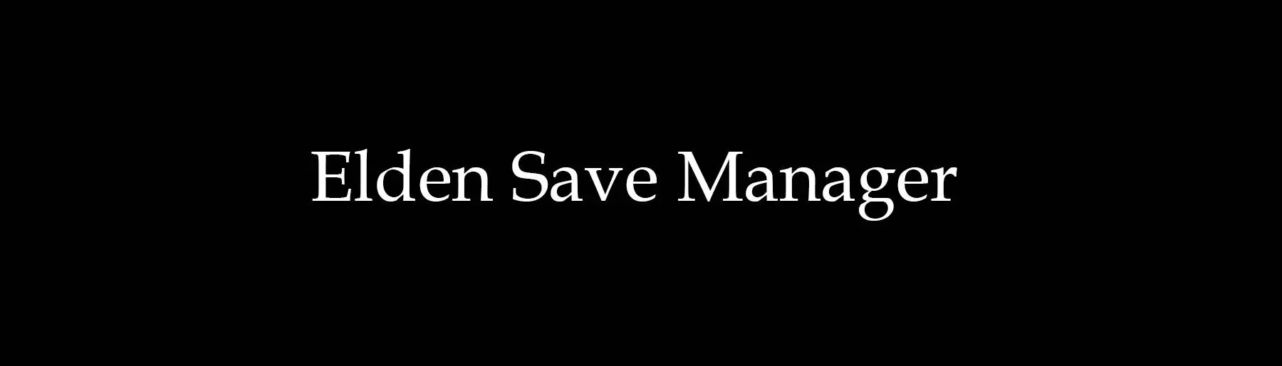 Elden Save Manager at Elden Ring Nexus Mods and Community