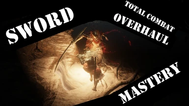Sword Mastery - Total Combat Overhaul