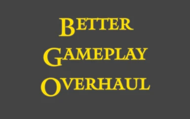 Better Gameplay Overhaul