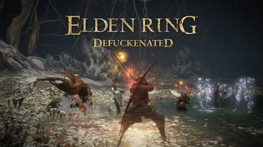 Elden Ring - Defuckenated at Elden Ring Nexus - Mods and Community
