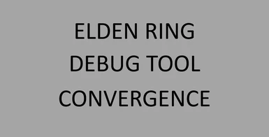Elden Ring Debug Tool for Convergence