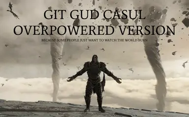 Git Gud Casul - Non-overpowered Easy Mod (Now With Overpowered