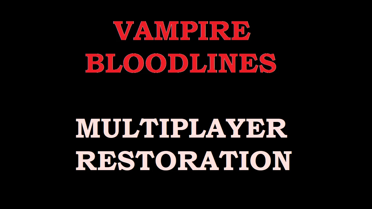 VTMBMP - Multiplayer Restoration At Vampire: The Masquerade ...