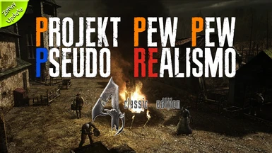 Projekt Pew Pew - Pseudo Realismo - RE4 Classic Edition by Muffins (4PRE4C)