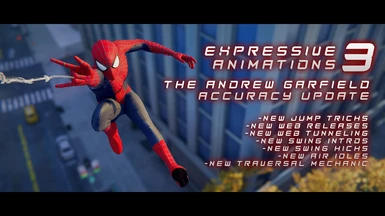 EXPRESSIVE ANIMATIONS V3.0 - The Andrew Garfield Accuracy Update - New Animations and Traversal Mechanics Inspired by TASM2