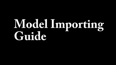 Model Importing Written Guide