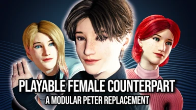 Playable Female Counterpart - A Modular Peter Replacement