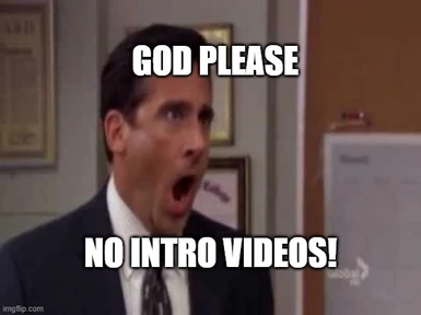 No Intro Videos