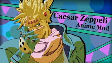 Caesar Anthonio Zeppeli Anime Mod (REMAKE)