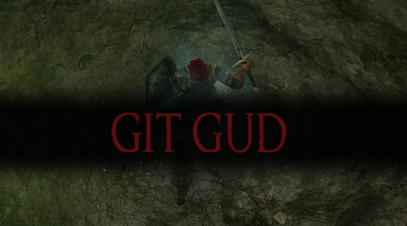 Just installed dark souls 3. can you give some tips how to git gud - 9GAG