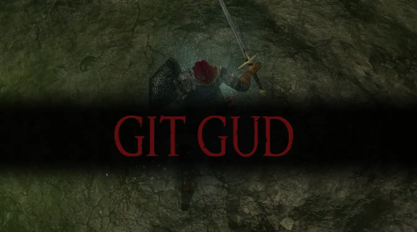 Git gud meme.  Dark Souls+ Amino