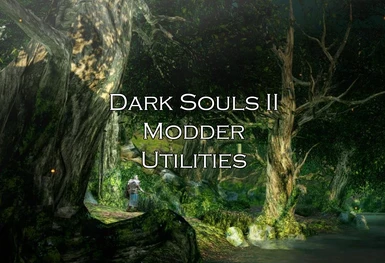 Dark Souls II Modder Utilities