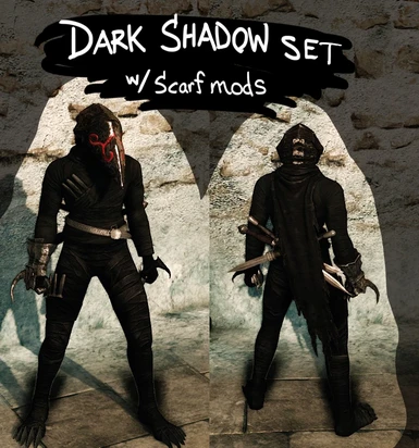 Dark Shadow Set (Includes Scarf Mods)