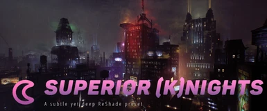 Superior (K)nights - Subtle ReShade - Improved mood and lighting