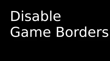 Disable Game Borders