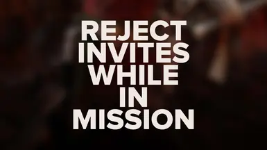 Reject Invites While In Mission