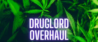 DrugLord Overhaul