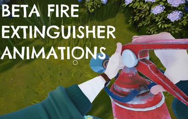Beta Fire Extinguisher Animations