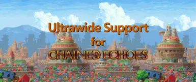 Ultrawide Support for Chained Echoes at Chained Echoes Nexus - Mods and  community