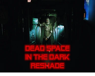 Dead Space in the Dark - Reshade