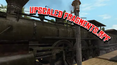 Upscaled Fragments.rpf