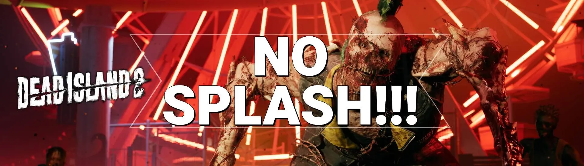 NoSplash Fix at Dead Island 2 Nexus Mods and community