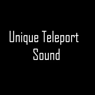 Unique Teleport Sound