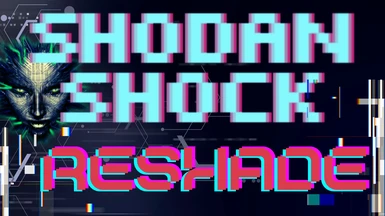 Shodan Shock Reshade