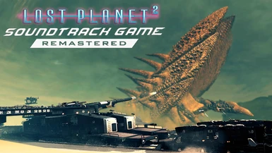 Lost Planet 2 Soundtrack Remastered Mod