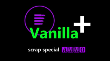 Vanilla Plus - Scrap Special Ammo