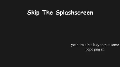 Skip the Splashscreen