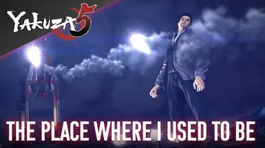 The Place where I used to be - Yakuza 5