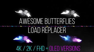 Awesome Butterflies Load Replacer OLED 4K - 2K - FHD