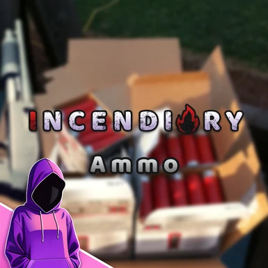 Incendiary Ammo