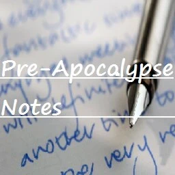 Pre Apocalypse Notes