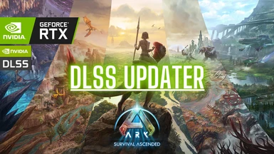 Ark Ascended DLSS Updater - DLSS Super Resolution - Frame Generation and RayReconstruction