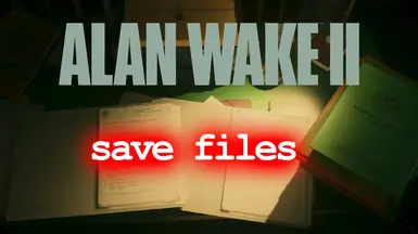 Alan Wake 2 Save File paks with Final Draft and DLCs