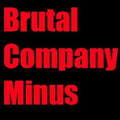 Brutal Company Minus