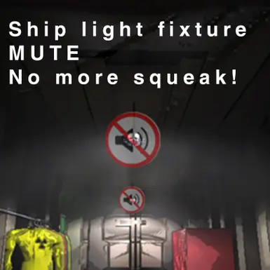 MUTE ship light fixture squeak