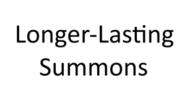 Longer-Lasting Summons