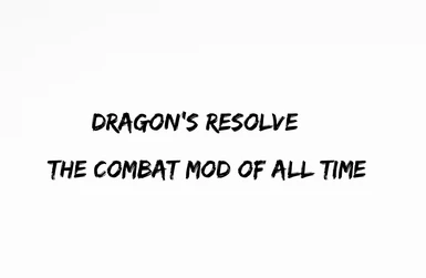 Dragon's Resolve - The Combat Mod of all Time