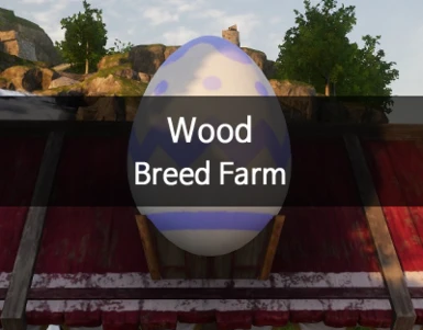 Wood Breed Farm ( Egg ) - 0.2.4.0
