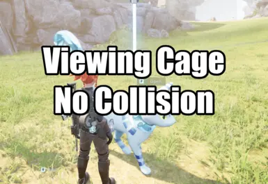 Viewing Cage - No Collision