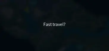 Fast travel from anywhere